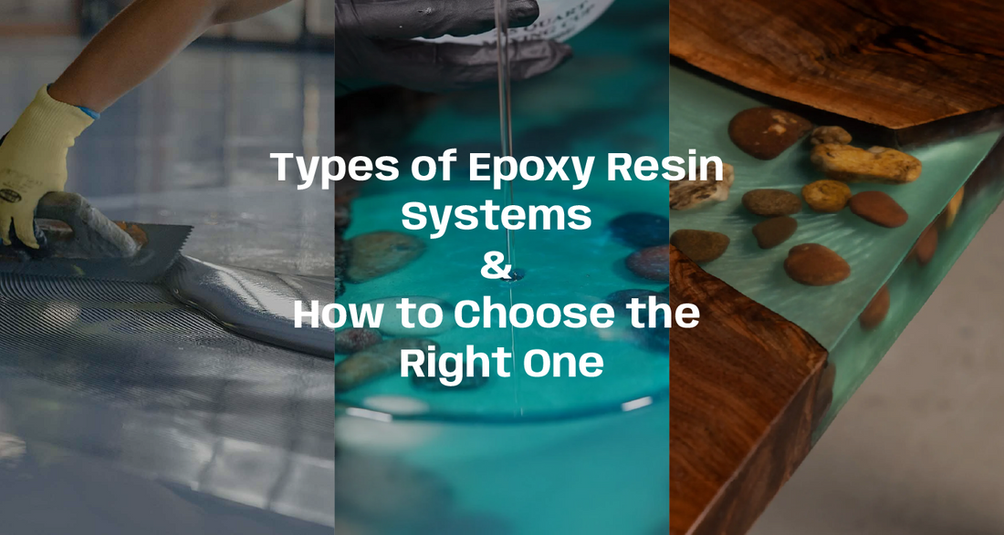 Types of Epoxy Resin Systems and How to Choose the Right One